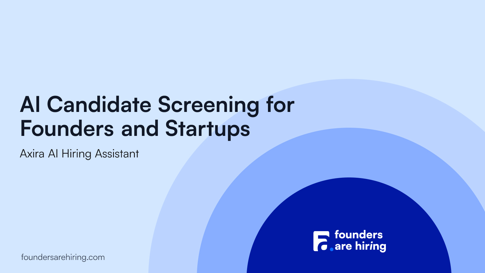AI Candidate Screening for Founders and Startups - Axira AI Hiring ...